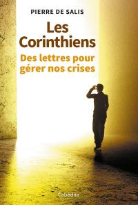 Les Corinthiens : des lettres pour gérer nos crises