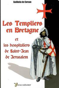 Les Templiers et les hospitaliers de Saint-Jean-de-Jérusalem dits Chevaliers de Malte en Bretagne