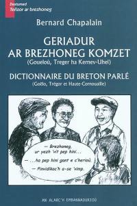 Geriadur ar brezhoneg komzet : Goueloù, Treger ha Kernev-Uhel. Dictionnaire du breton parlé : Goëlo, Trégor et Haute-Cornouaille