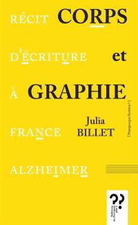 Corps et graphie : récit d'écriture à France Alzheimer