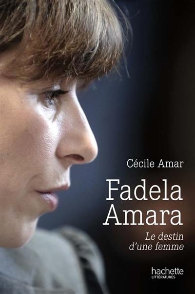 Fadela Amara : le destin d'une femme
