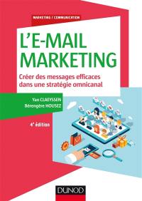 L'e-mail marketing : créer des messages efficaces dans une stratégie omnicanal