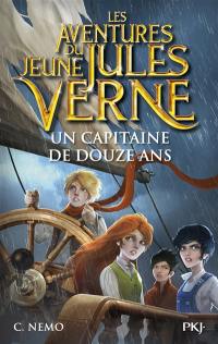 Les aventures du jeune Jules Verne. Vol. 6. Un capitaine de douze ans