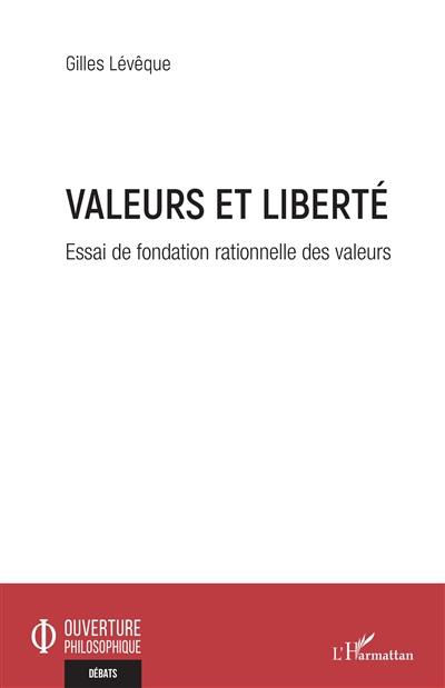 Valeurs et liberté : essai de fondation rationnelle des valeurs