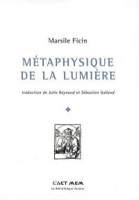 Métaphysique de la lumière (Opuscules, 1476-1492)