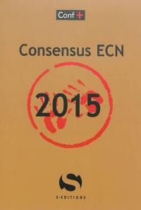 Conférences de consensus aux ECN. Consensus ECN 2015