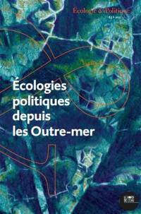 Ecologie et politique, n° 63. Ecologies politiques depuis les Outre-mer