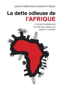 La dette odieuse de l'Afrique : comment l'endettement et la fuite des capitaux ont saigné un continent