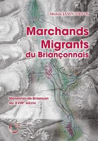Marchands migrants du Briançonnais : Monestier-de-Briançon au XVIIIe siècle