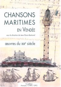 Chansons maritimes en Vendée : oeuvres du XIXe siècle