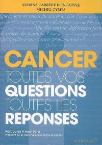 Cancer : toutes vos questions, toutes les réponses