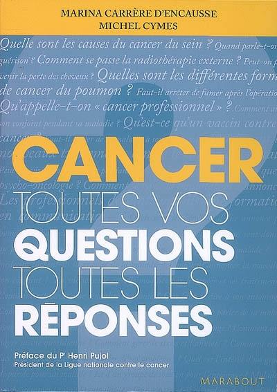 Cancer : toutes vos questions, toutes les réponses