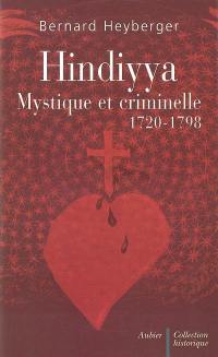 Hindiyya, mystique et criminelle (1720-1798)
