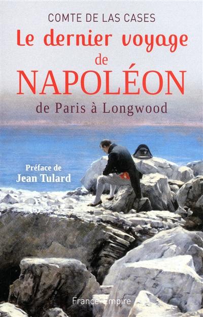 Le dernier voyage de Napoléon de Paris à Longwood
