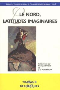 Le Nord, latitudes imaginaires : actes du XXIXe congrès de la Société française de littérature générale et comparée, Villeneuve-d'Ascq, 1999