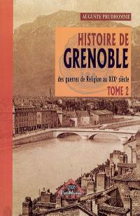 Histoire de Grenoble. Vol. 2. Des guerres de Religion au XIXe siècle