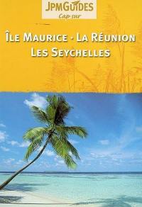 Île Maurice, La Réunion, les Seychelles