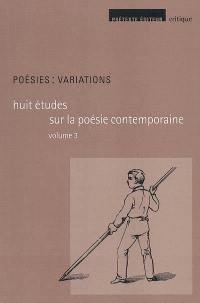 Huit études sur la poésie contemporaine. Vol. 3. Poésies : variations