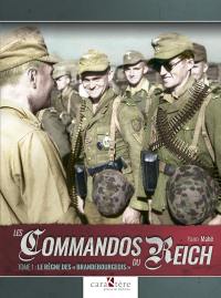 Les commandos du Reich. Vol. 1. Le règne des Brandebourgeois