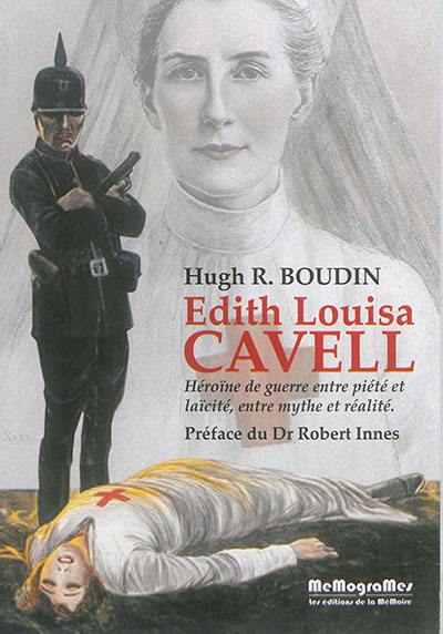 Edith Louisa Cavell : héroïne de guerre entre piété et laïcité, entre mythe et réalité