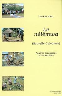 Le nêlêmwa (Nouvelle-Calédonie) : analyse syntaxique et sémantique