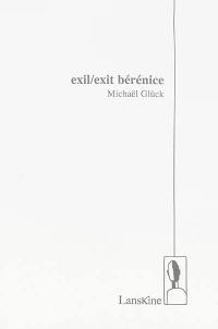 Exil-exit Bérénice