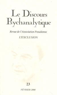 Discours psychanalytique (Le), n° 23. L'exclusion