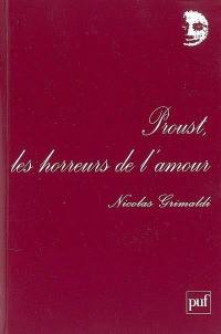 Proust, les horreurs de l'amour