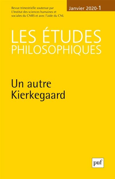 Etudes philosophiques (Les), n° 1 (2020). Un autre Kierkegaard