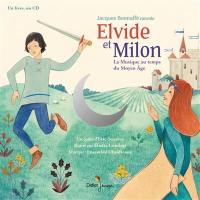 Elvide et Milon : la musique au temps du Moyen Age