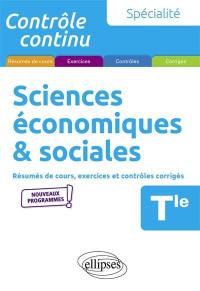 Spécialité sciences économiques & sociales terminale : résumés de cours, exercices et contrôles corrigés : nouveaux programmes
