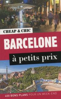 Barcelone à petits prix : 400 bons plans pour un week-end