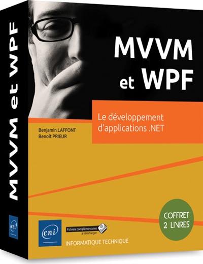 MVVM et WPF : le développement d'applications .Net : coffret de 2 livres
