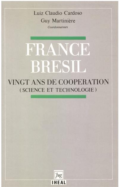 France-Brésil, vingt ans de coopération : science et technologie
