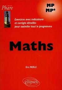 Maths MP-MP* : exercices avec indications et corrigés détaillés pour assimiler tout le programme