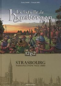 La bataille de Hausbergen, 1262 : Strasbourg, naissance d'une ville libre