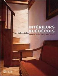 Intérieurs québécois : ambiances et décors de nos belles maisons