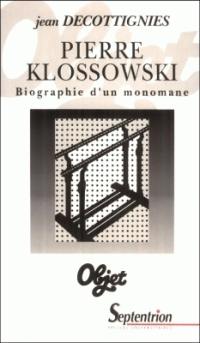 Pierre Klossowski, biographie d'un monomane