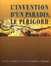 L'invention d'un paradis, le Périgord