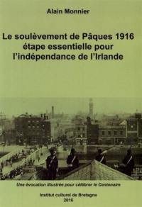 Le soulèvement de Pâques 1916 : étape essentielle pour l'indépendance de l'Irlande
