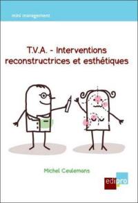 TVA : interventions reconstructrices et esthétiques