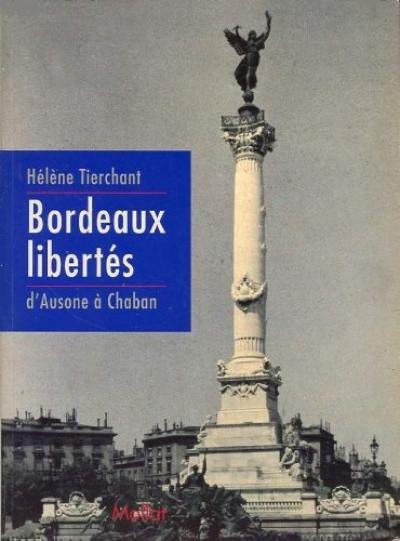 Bordeaux libertés : d'Ausone à Chaban