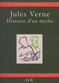 Jules Verne : histoire d'un mythe