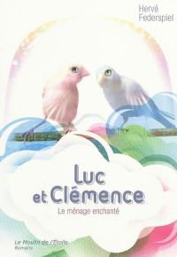Luc & Clémence : le ménage enchanté