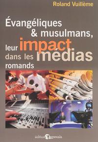 Evangéliques & musulmans, leur impact dans les médias romands