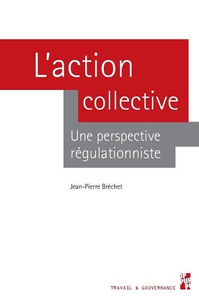 L'action collective : une perspective régulationniste