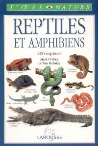 Reptiles et amphibiens : 400 espèces