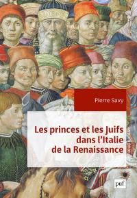 Les princes et les Juifs dans l'Italie de la Renaissance