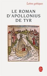 Le roman d'Apollonius de Tyr : version française du XVe siècle de l'Histoire d'Apollonius de Tyr...