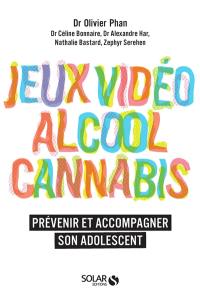 Jeux vidéo, alcool, cannabis : prévenir et accompagner son adolescent